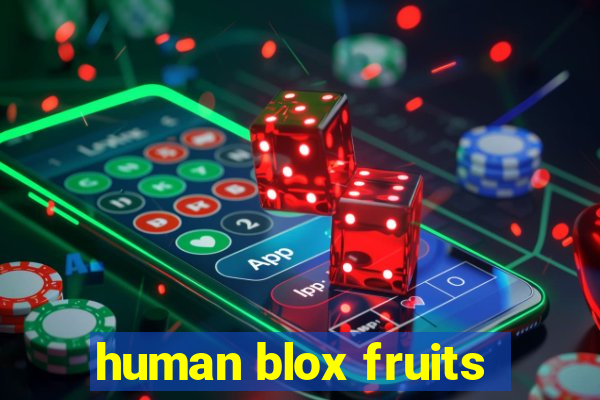 human blox fruits